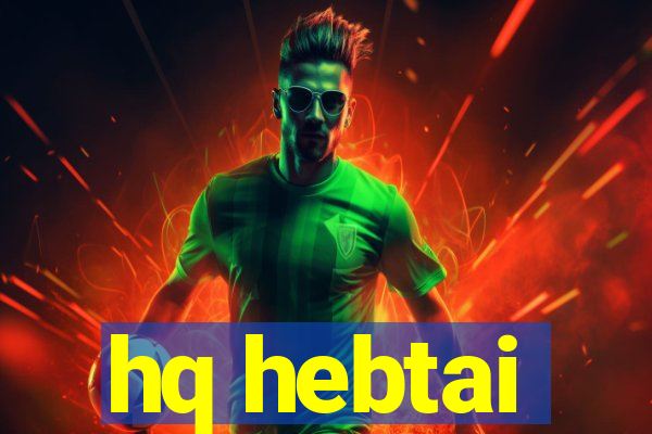 hq hebtai